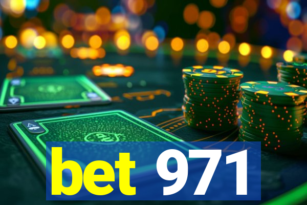 bet 971